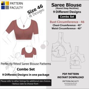 Saree Blouses - Round Deep Neckline - Size 46 - 9 Styles Sari Blouses - Sabyasachi-Single Katori-Double Katori-Princess Line-Three Darted-Four Darted pdf Patterns